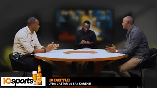 10 BATTLE: JADO CASTAR vs SAM KARENZI