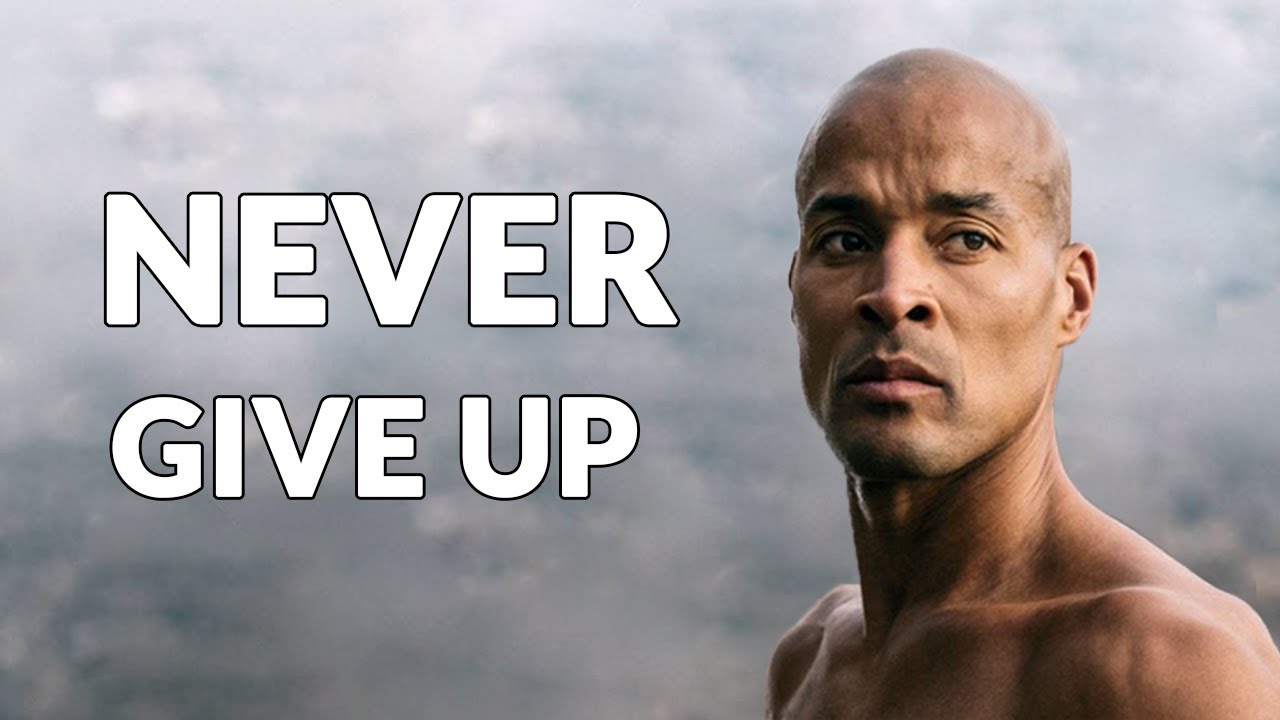 Never Give up - David Goggins Motivational Speech - YouTube