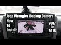 How To Install Jeep Wrangler Backup Camera 2007-2018