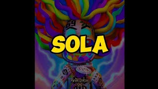 @6ix9ine Ft @Lenieroficial - SOLA (LETRA) LEYENDA VIVA #6ix9ine