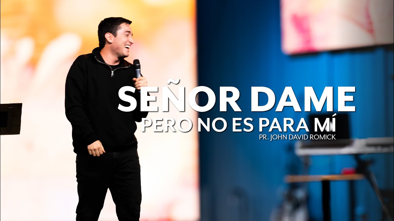 Señor dame pero no es para mi | IGLECO 127 | Pr. John David Romick #YoSoyIgleco