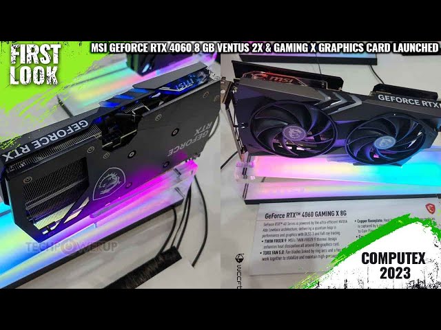 MSI Shows Off GeForce RTX 4060 Gaming X and Ventus 2X Graphics Cards