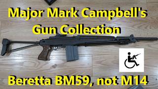 Berretta BM59, modified Garand, a better M14. Major Mark Campbell's gun collection