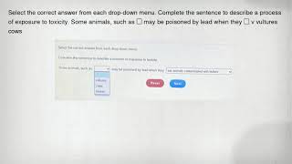 Select the correct answer from each drop-down menu. Complete the sentence to describe a process of e