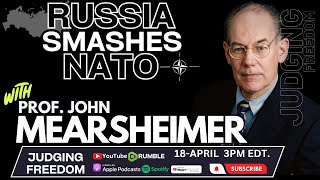 Prof. John Mearsheimer: Russia Smashes NATO.