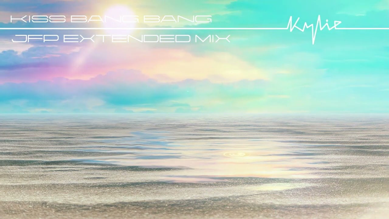 Kylie Minogue | Kiss Bang Bang (JFP Extended Mix)