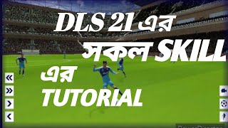 Dls 21 all skills tutorial in Bangla | #dls21bangla