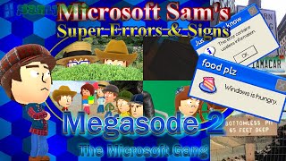Microsoft Sam's SUPER Errors & Signs (Megasode 2): The Microsoft Gang
