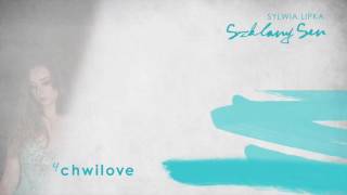 Video thumbnail of "ChwiLOVE - Sylwia Lipka (SZKLANY SEN)"