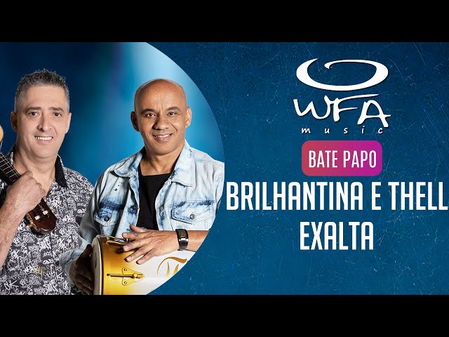 Brilhantina e Thell ( Exalta ) - Bate Papo #88 | WFA Music class=