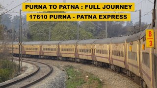 Purna To Patna : Full Journey : 17610 Purna - Patna Express : Indian Railways