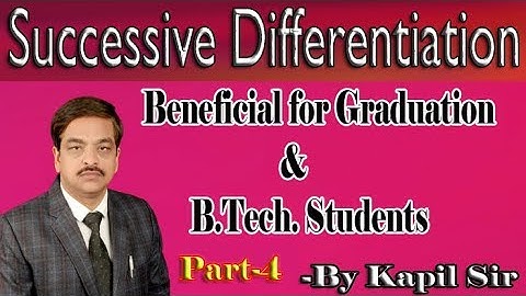 SUCCESSIVE DIFFERENTIATION Proof of Leibnitz