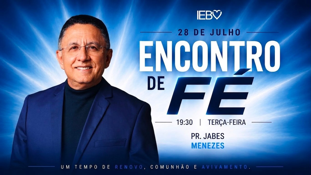 Culto Encontro de Fé | Pr. Jabes Menezes | 28/07/26
