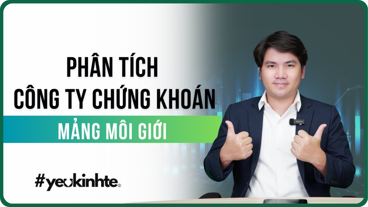Outline Video Hướng dẫn phân tích công ty chứng khoán: Mảng môi giới | Trương Đắc Nguyên