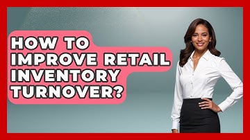 How To Improve Retail Inventory Turnover? - Retail Employee Playbook
