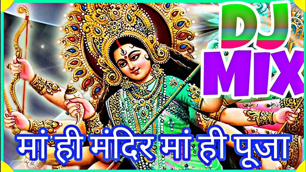        Maa Hi Mandir Maa Hindi Pooja Dj Mix  Navratri Bhakti Song 2018