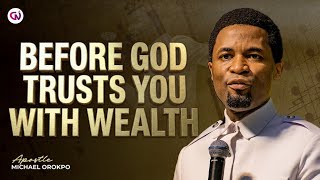 The Training That Comes Before Wealth | Apostle Michael Orokpo 