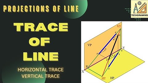 Trace of Line | Horizontal Trace & Vertical Trace | Projections of Line | Paras Khullar