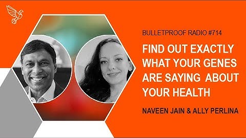 Find Out Exactly What Your Genes are Saying About Your Health – Naveen Jain & Ally Perlina – #714
