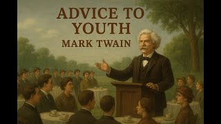 🎧 Advice to Youth — Mark Twain | Short Audiobook (Witty Satire)
