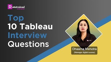 Top 10 Tableau Interview Questions | DataTrained