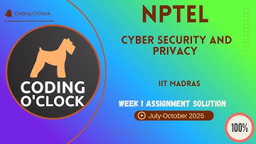 NPTEL Cyber Security and Privacy Week 1 QUIZ Solution July-October 2025  IIT Madras