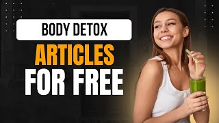 Body Detox PLR Articles For Free – Publish Instantly!