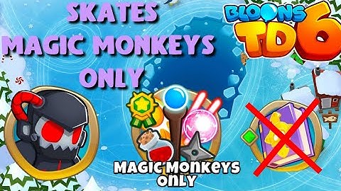 BTD6 - Skates - Magic monkeys only - hard (no knowledge, no powers)
