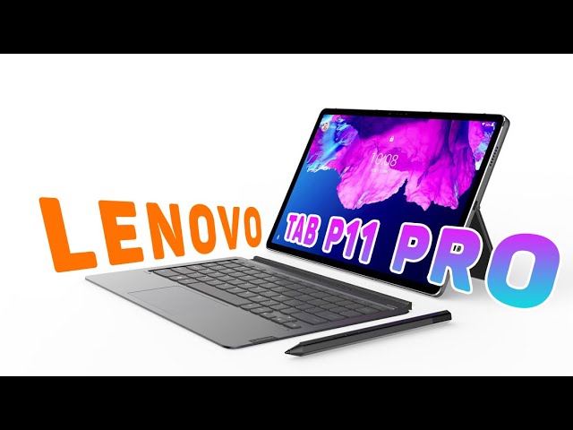 Đánh Giá Chi Tiết Lenovo Tab P11 Pro - Có thực sự Pro?