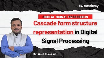 Cascade form structure representation of digital filters || EC Academy