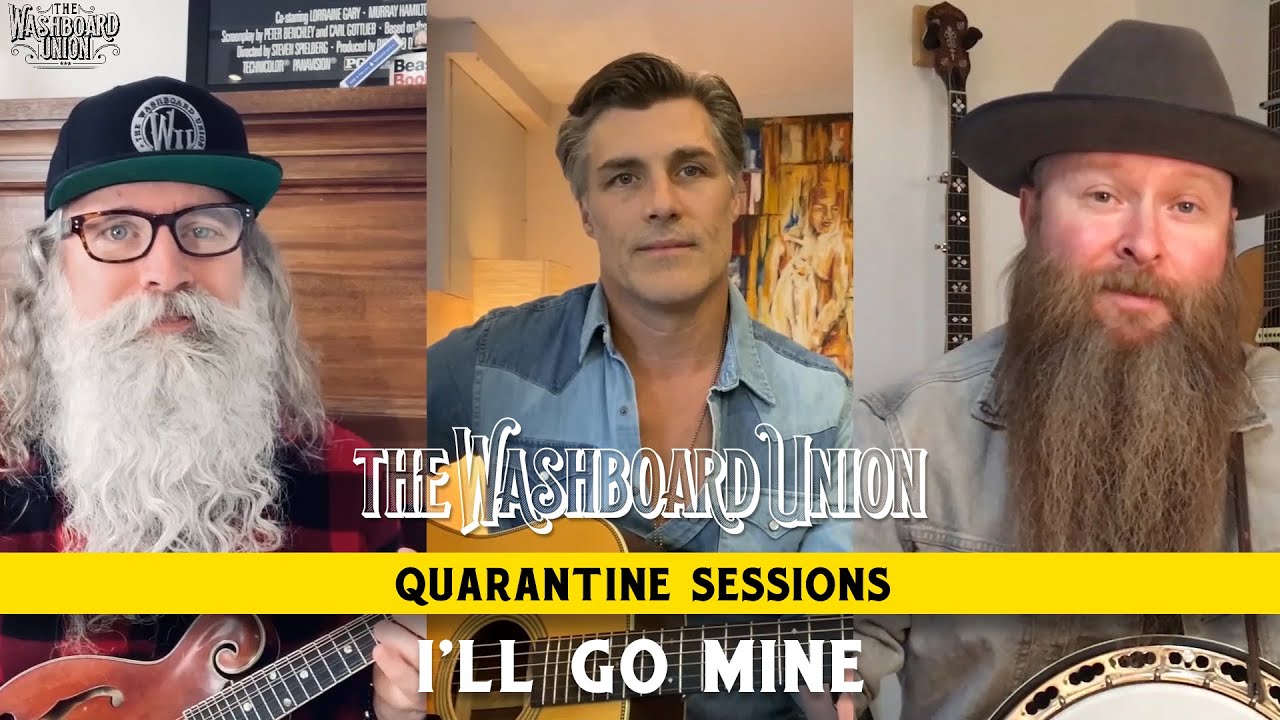 The Washboard Union I'll Go Mine Quarantine Sessions (Episode 7