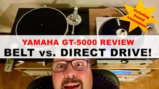 Belt Drive vs Direct Drive! Yamaha GT-5000 turntable REVIEW. Compared to Technics SL-1200GAE