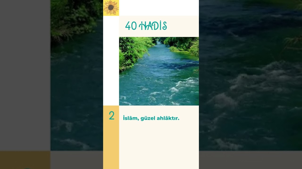 40 Hadis / Güzel Sözler  / İslâm, Güzel Ahlâktır.