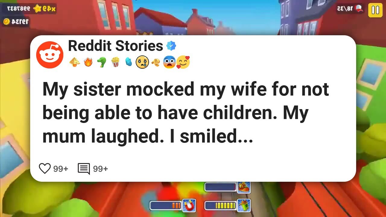 Моя сестра высмеяла мою жену за то, что та не может иметь детей. Моя мама посмеялась. Я улыбнулся...