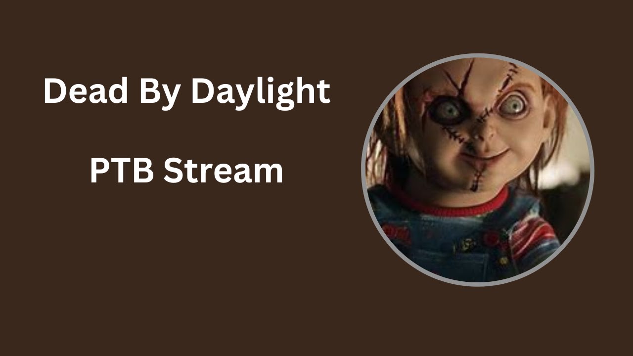 Playing more of the PTB today! Dead By Daylight - YouTube
