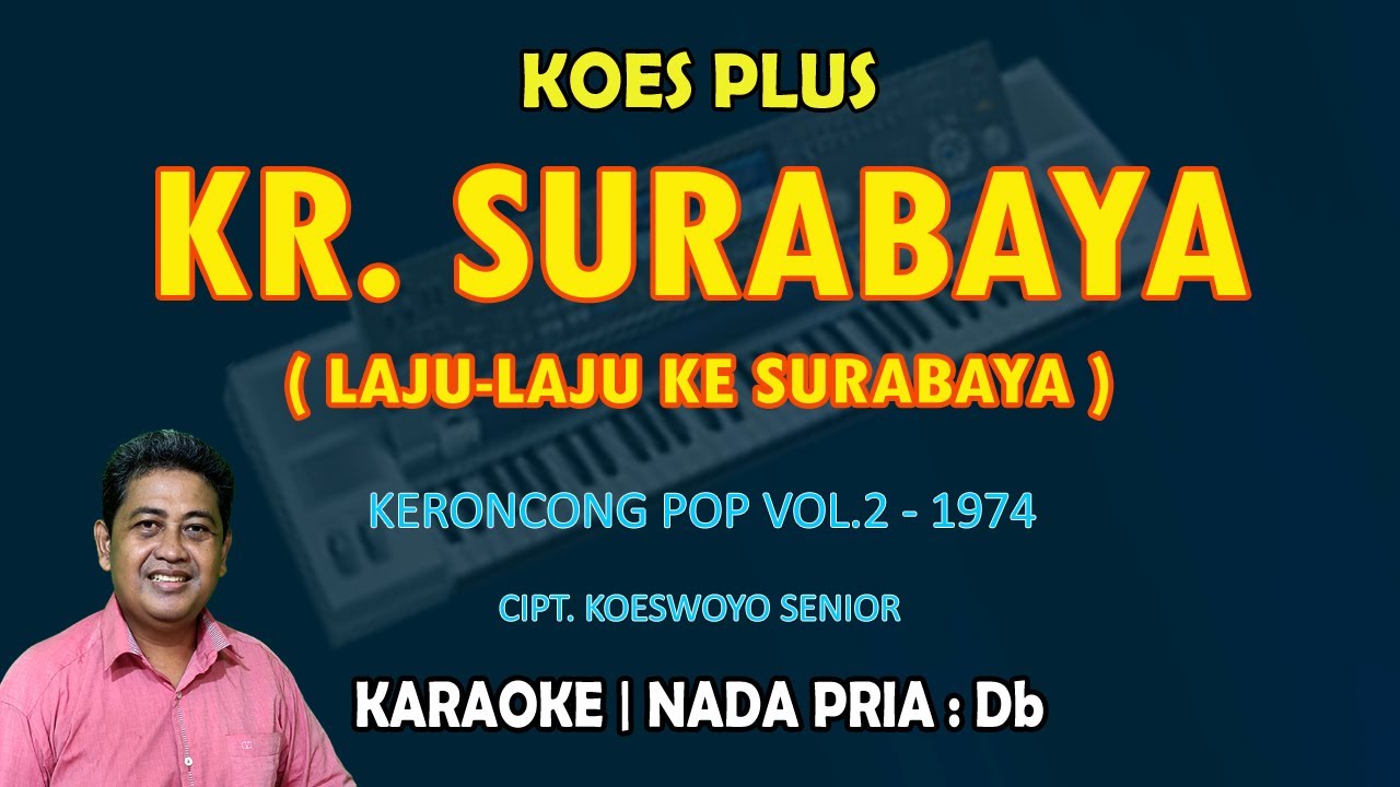 Kr. Surabaya - Koes Plus KARAOKE nada Pria Db