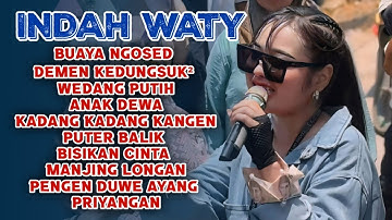 INDAH WATY FULL ALBUM TERBARU 2025 🔵 buaya ngosed - anak dewa - demen Kedungsuk dungsuk 