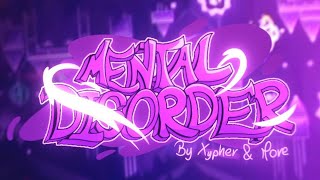 VERIFIED Mental Disorder BY Xypheeeer, Nighttosphere & More (Extreme Demon)