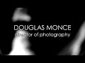 Douglas Monce Director of Photography sample reel