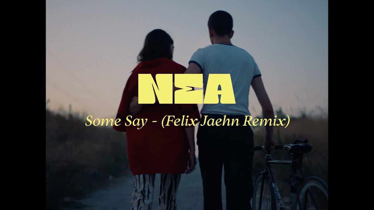 Nea - Some Say - (Felix Jaehn Remix)