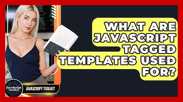 What Are JavaScript Tagged Templates Used For? - JavaScript Toolkit