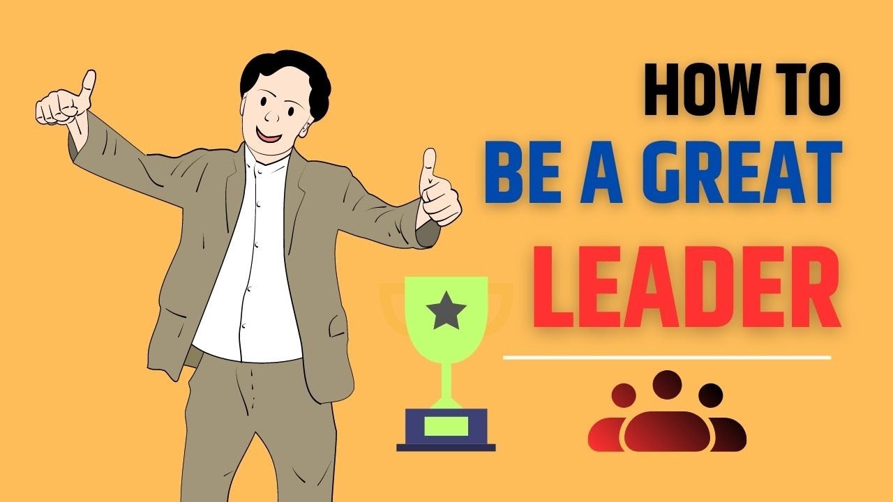 How to be a great LEADER? - YouTube