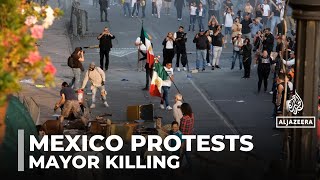 Mexico Violence Protests Continue Over Mayor Killing In Michoacan