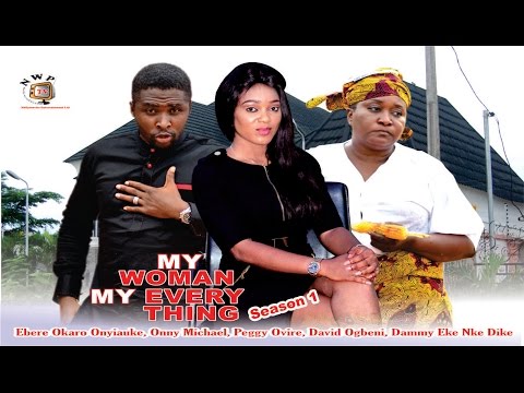 My Woman, My Everything Season 1 - 2015 Latest Nigerian Nollywood Movie