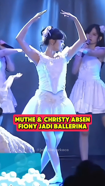 KEREN BANGET CEPIO JADI BALLERINA🥰 #jkt48 #jkt48newera #fionyjkt48 #carameminumramunejkt48 #jkt48tv
