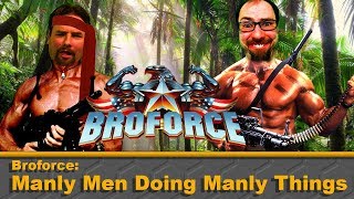Broforce: Manly Men Doing Manly Things