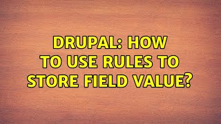 Drupal: How to use rules to store field value? (2 Solutions!!)