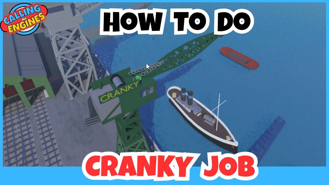 Cranky Job Tutorial | Calling All Engines Full Steam Ahead | CAE FSA ...