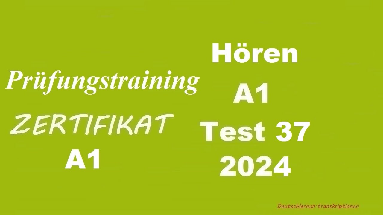 Prüfungstraining- Zertifikat A1- Hören - 2024 - Test 37.