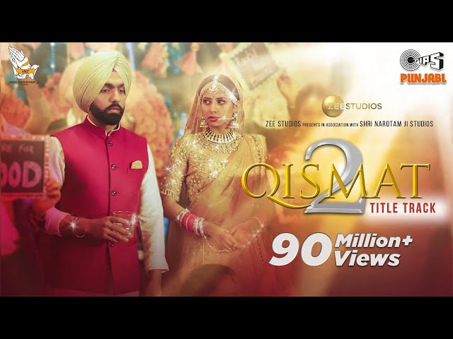 Qismat 2 Title Track (Full Video) | Ammy Virk | Sargun Mehta | B Praak | Jaani | Tips Punjabi class=